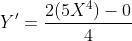 {Y}'=\frac{2(5X^{4})-0}{4}